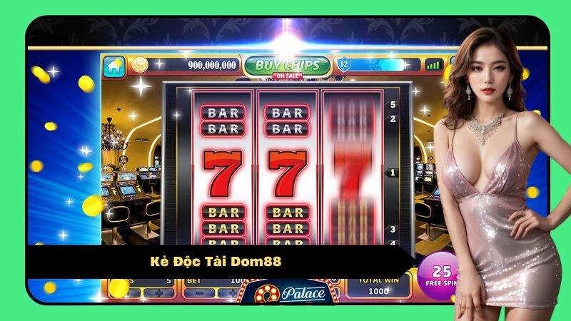 Kẻ Độc Tài Dom88 – Thử Vận May Cùng Slot Game Mới Lạ