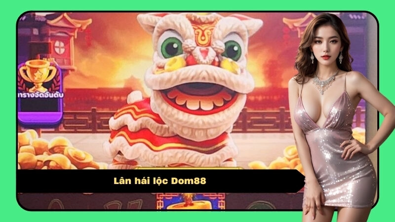 Lân Hái Lộc Dom88 – Múa Lân Rước Lộc, Trúng Thưởng Đầu Năm